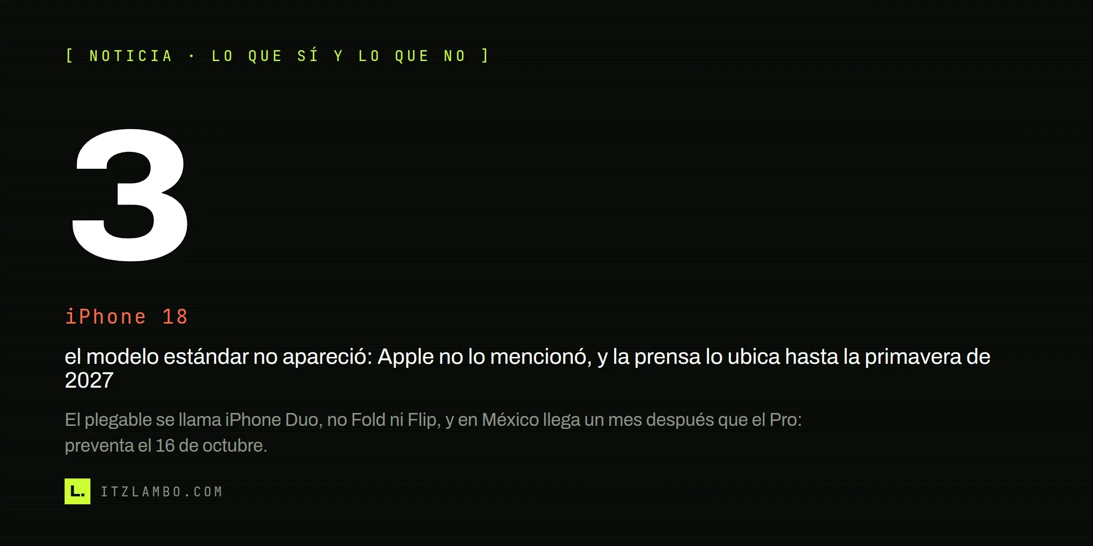 Cartel tipográfico de ItzLambo con el número 3 en grande —los productos que Apple presentó el 9-sep-2026: iPhone 18 Pro, Pro Max y el plegable iPhone Duo—, una ficha de contraste que marca al iPhone 18 estándar como el que no apareció, y una nota sobre la llegada del Duo a México un mes después.