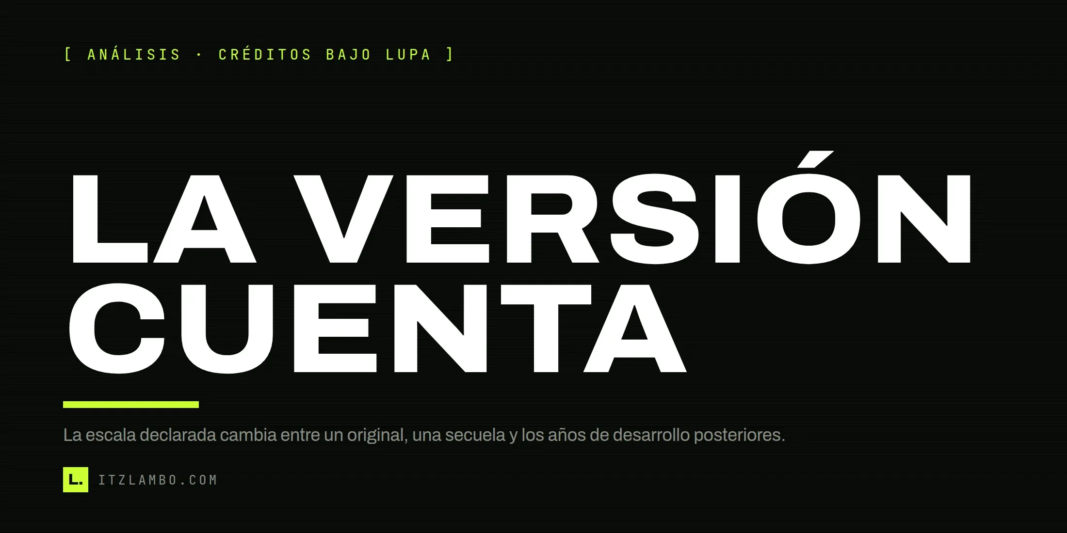 Cartel tipográfico con la frase «La versión cuenta» sobre producción reducida en roguelikes.